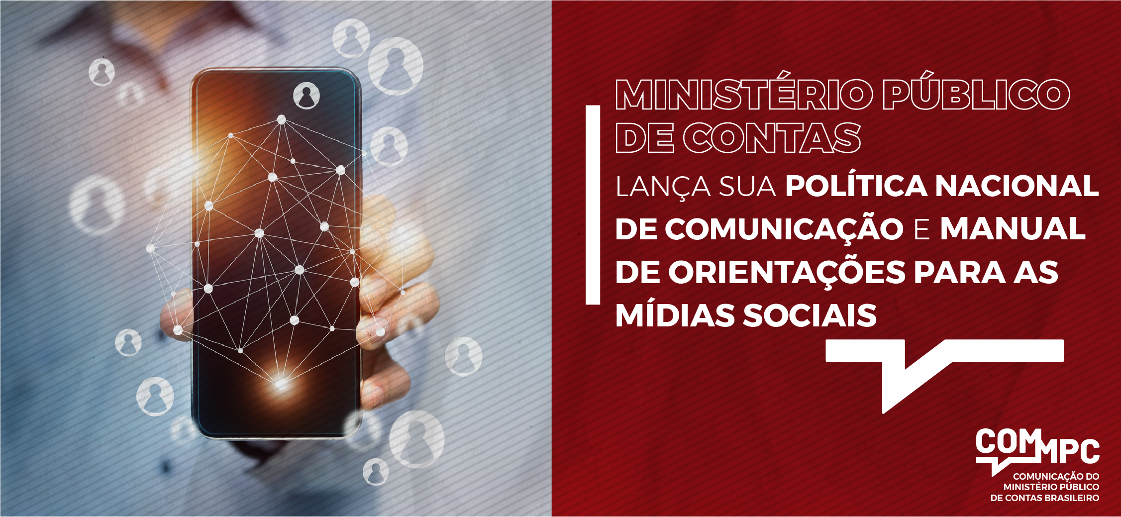 Leia mais sobre o artigo Ministério Público de Contas lança sua Política Nacional de Comunicação e Manual de Orientações para as Mídias Sociais