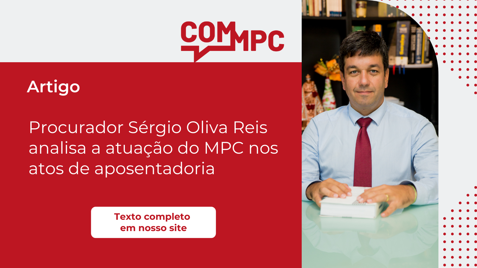 Procurador do Estado do Pará Sérgio Oliva Reis analisa a atuação do MPC nos atos de aposentadoria