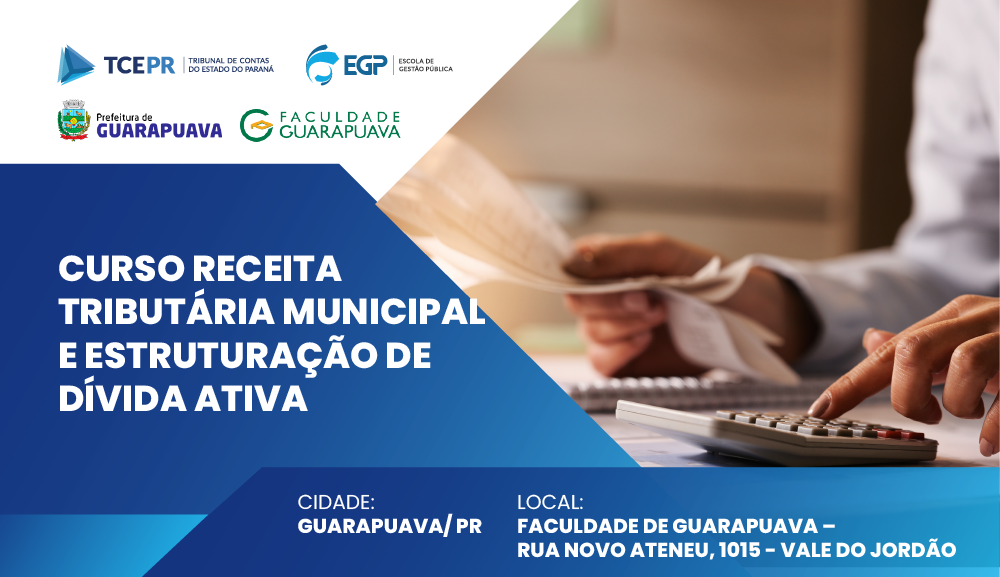 Leia mais sobre o artigo Curso sobre receita tributária e dívida ativa será ministrado em Guarapuava