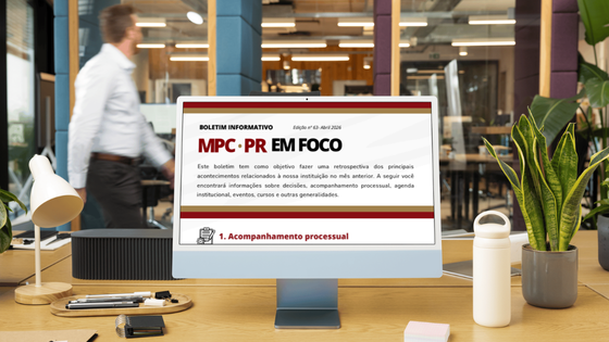 Leia mais sobre o artigo Boletim Informativo “MPC-PR em Foco” – Edição nº 63, abril/2026