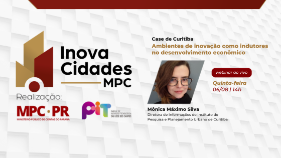 Webinário InovaCidades MPC apresenta a experiência de Curitiba na construção de ambientes de inovação