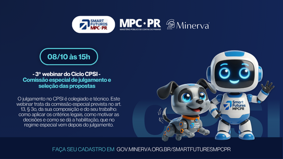 3º webinário do Programa Smart Futures MPC-PR irá abordar a atuação da comissão especial na CPSI