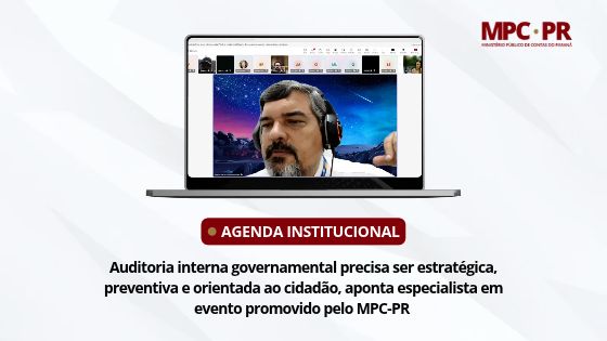 Auditoria interna governamental precisa ser estratégica, preventiva e orientada ao cidadão, aponta especialista em evento promovido pelo MPC-PR